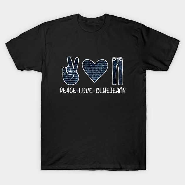 Peace Love & Blue Jeans T-Shirt by SunflowersBlueJeans